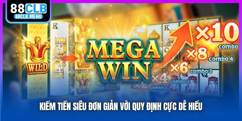 Kiếm tiền siêu đơn giản với quy định cực dễ hiểu