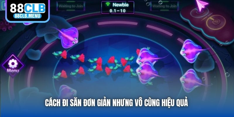 Cách đi săn đơn giản nhưng vô cùng hiệu quả