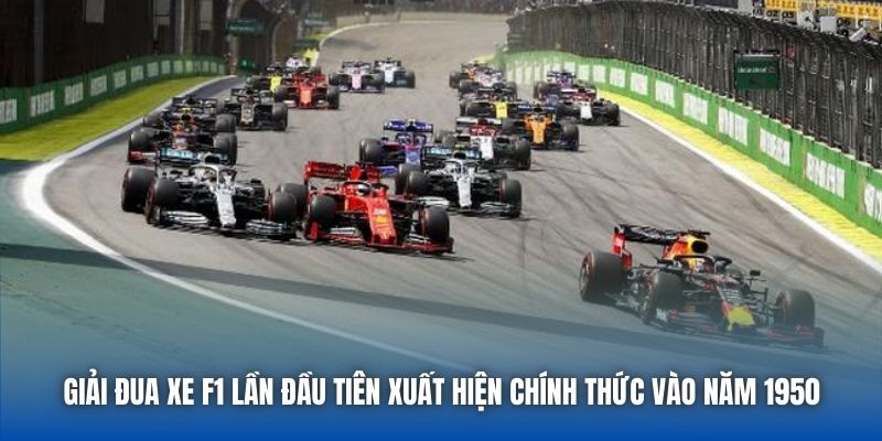 Giải đua xe F1 lần đầu tiên xuất hiện chính thức vào năm 1950