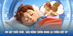 Mơ Gặp Thiên Thần - Giấc Mộng Thiêng Mang Lại Thông Điệp Gì?